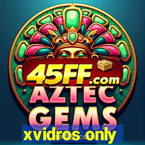 xvidros only